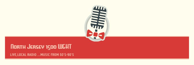 North Jersey 1500 WGHT  - LIVE,LOCAL RADIO ...MUSIC FROM 50'S-90'S